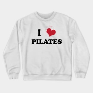 I Love Pilates Crewneck Sweatshirt